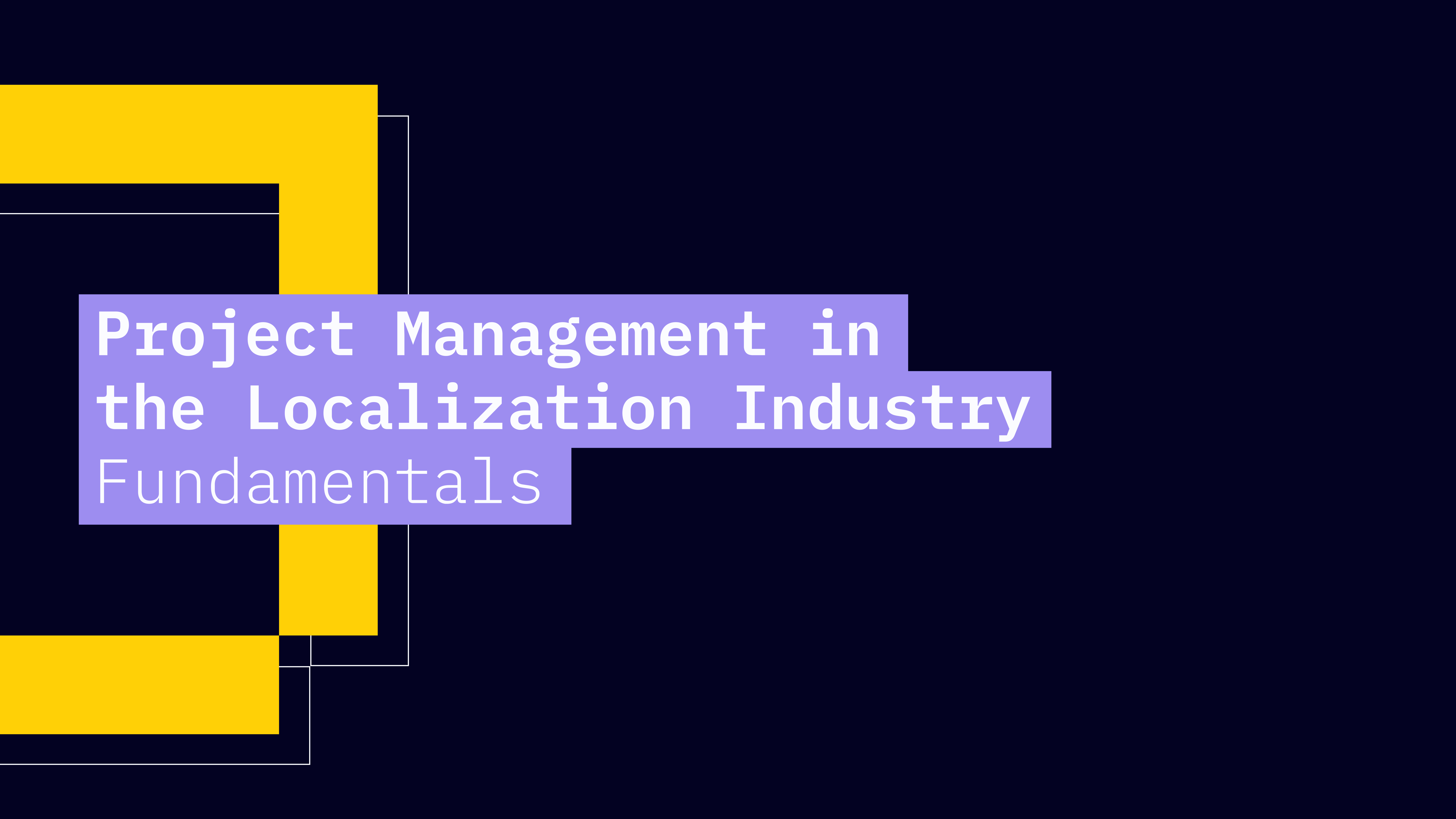 Project Management in the Localization Industry: Fundamentals