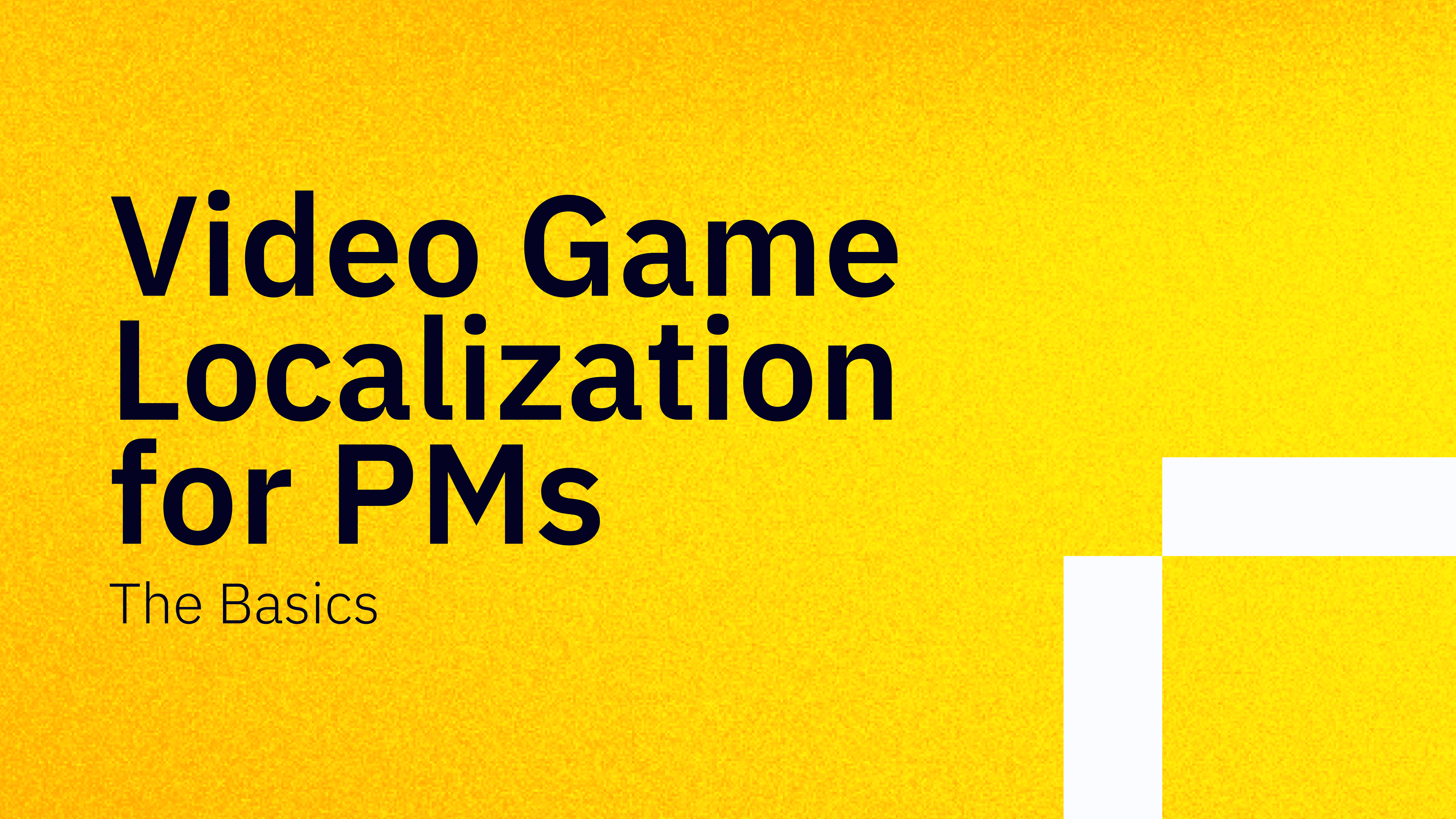 Video Game Localization for PMs: The Basics