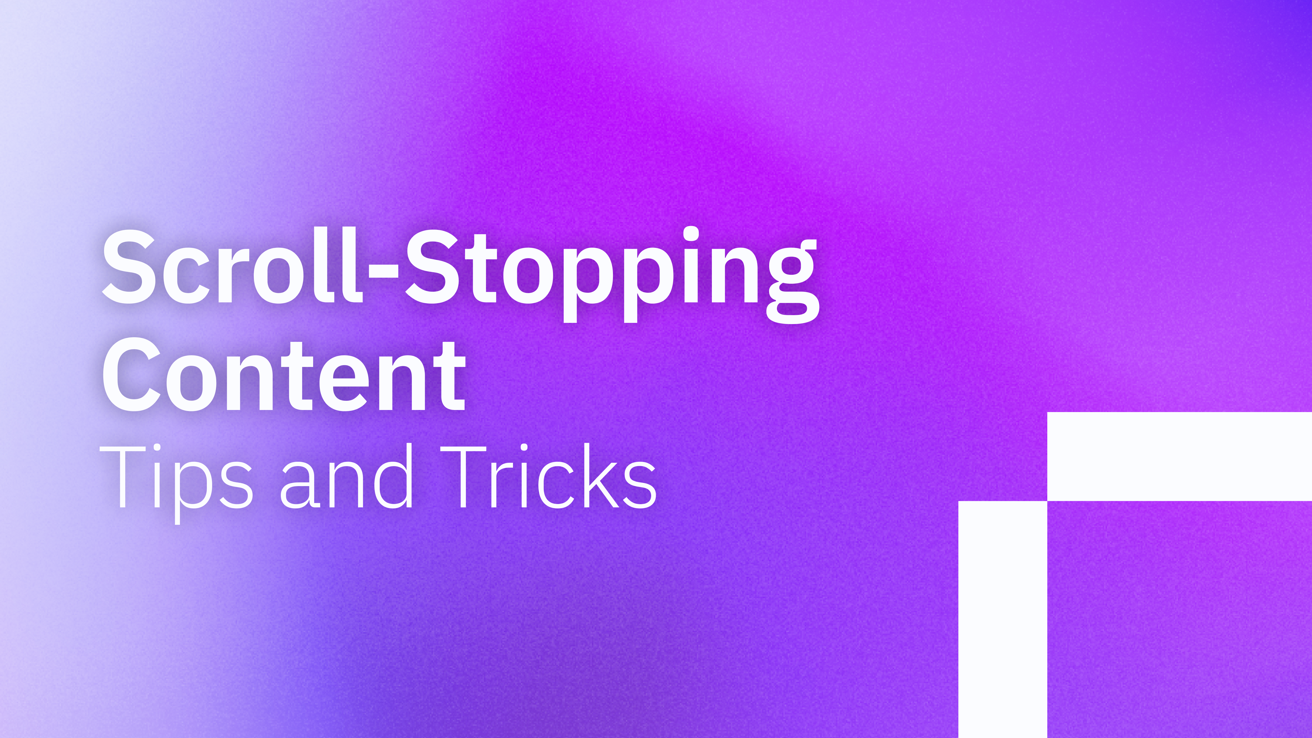 Scroll-Stopping Content