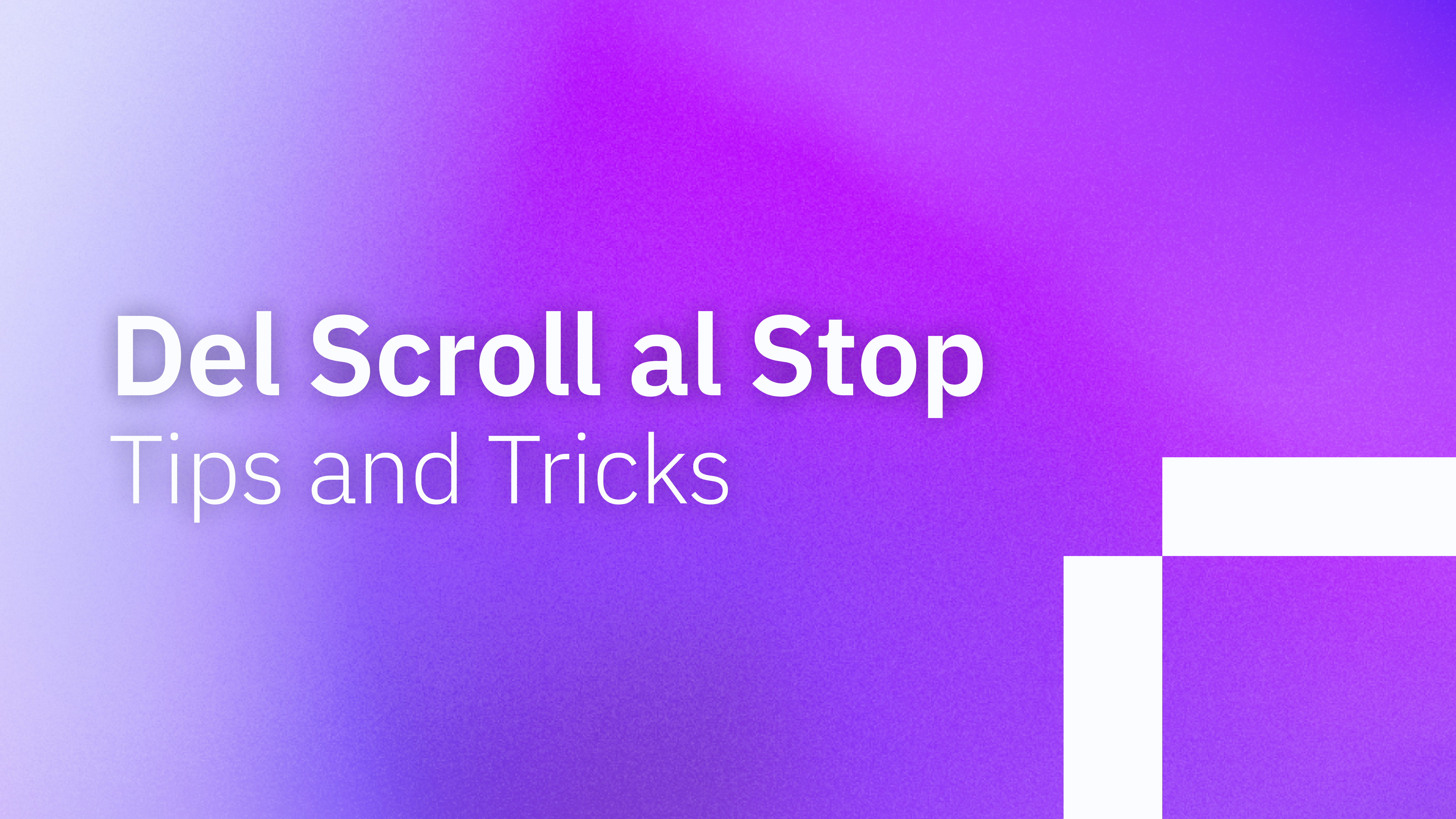 Del Scroll al Stop