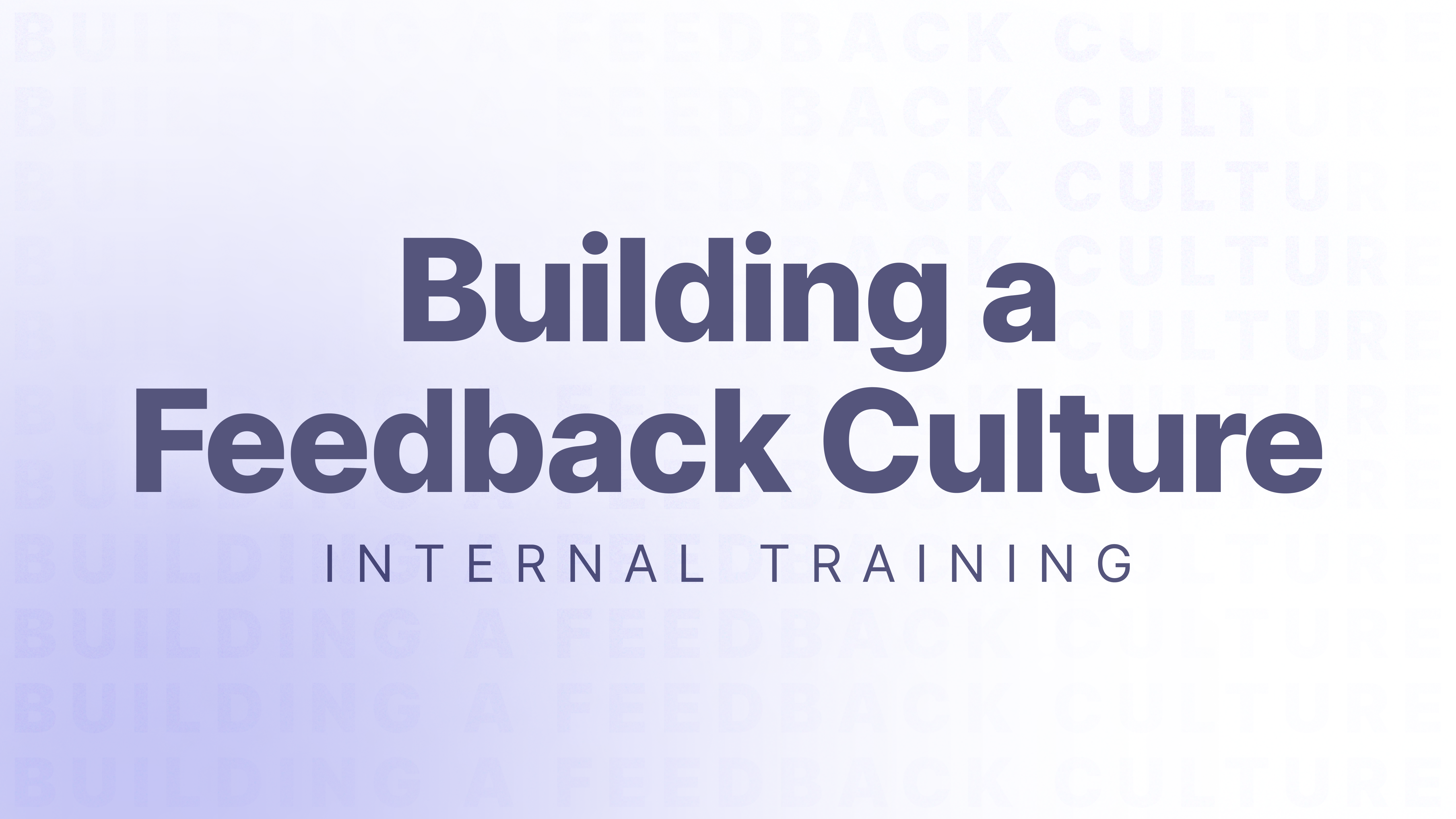 Building a Feedback Culture